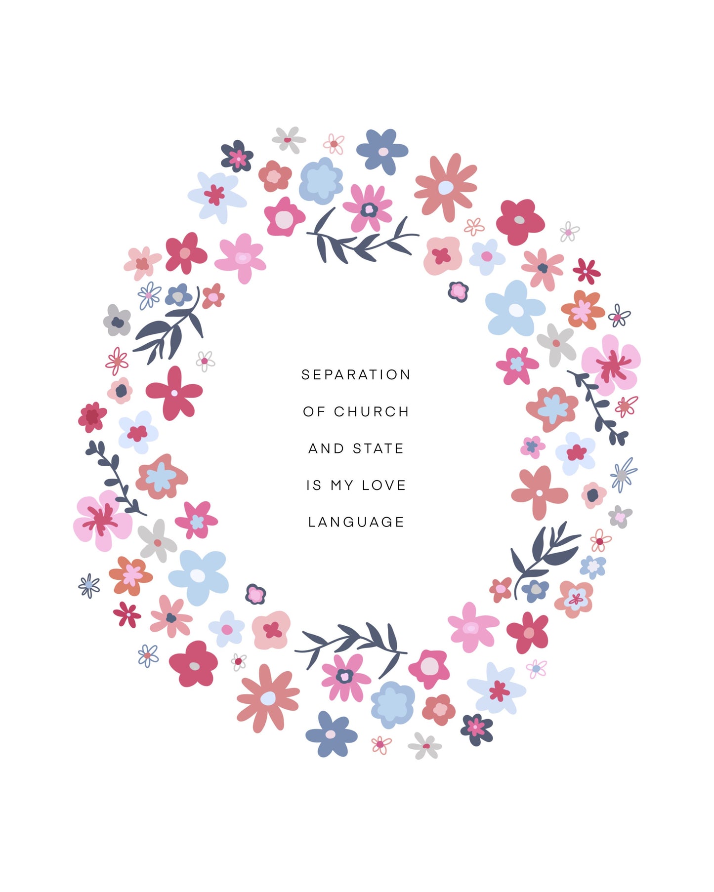 CHURCH AND STATE Flower Wreath || Quote Art || Inspirational Quote ||| 8x10 Print Unframed