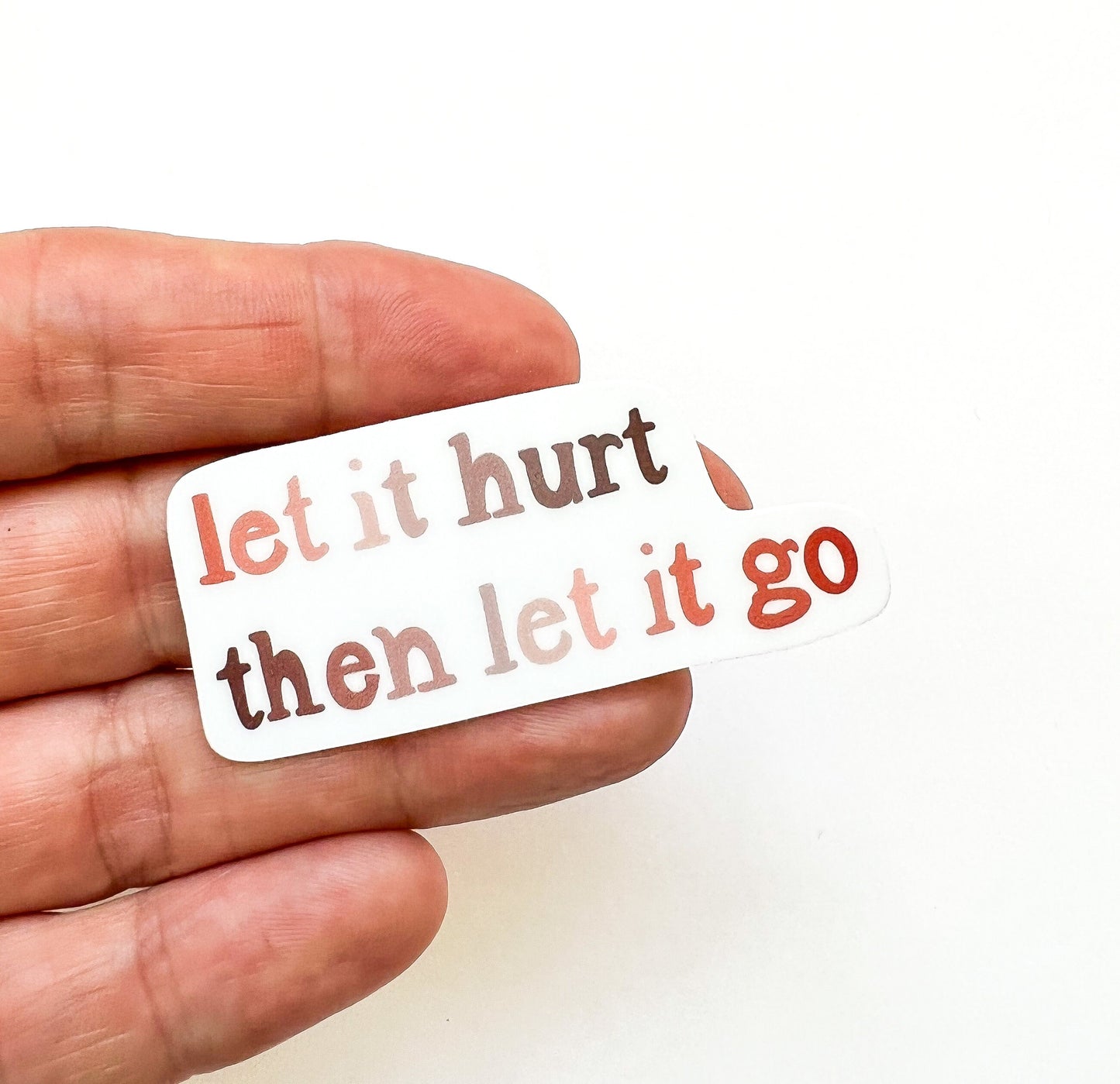 Let it hurt then let it go Sticker // positivity sticker // Quote sticker // Encouragement Sticker