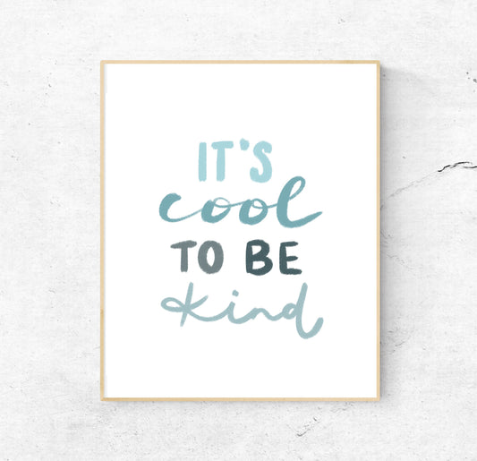 It's Cool to be Kind Print | 8x10 Unframed