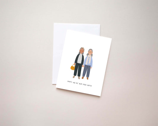 Until We're Old and Gray (2 Women) Card | 4.25x5.5 Folded