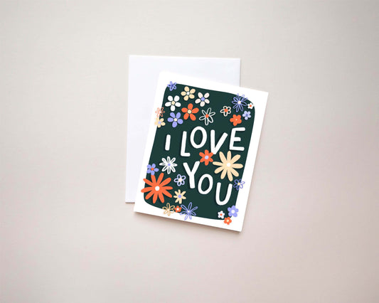I Love You Flowers Card | 4.25x5.5 Folded