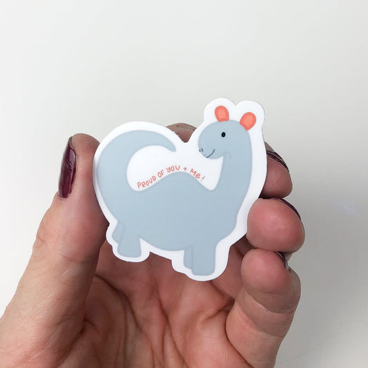 Proud of you and me Dino sticker //  "Proud of you and me" Dino Sticker  // positivity sticker