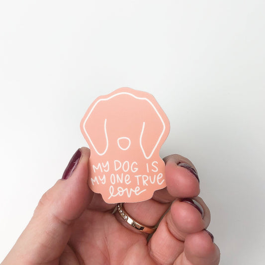 My Dog is My One True Love Sticker // Dog Sticker // Love Sticker // Dog Lover Sticker