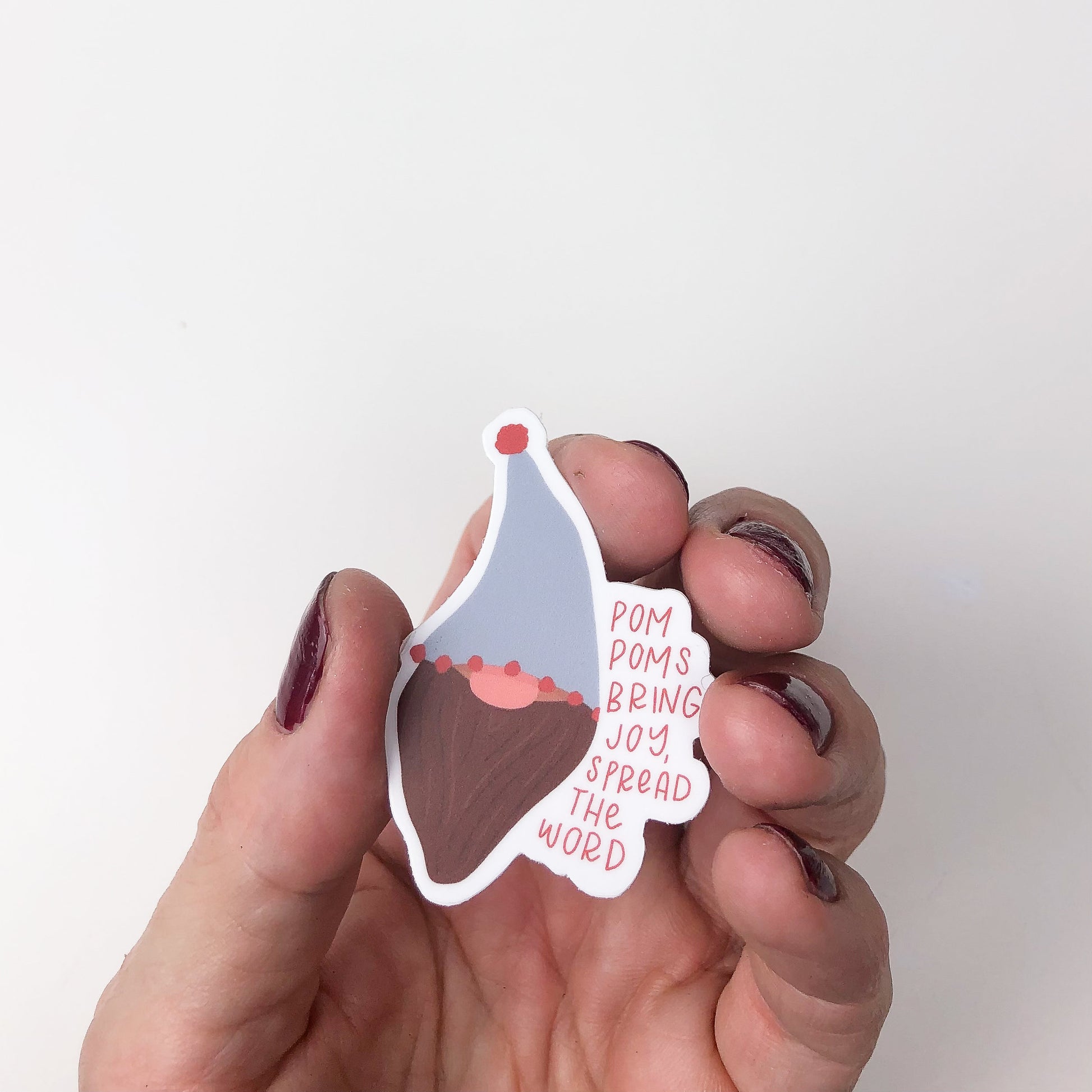 Pom Poms Bring Joy // "Pom Poms bring joy. Spread the word." Gnome Sticker // funny gnome sticker