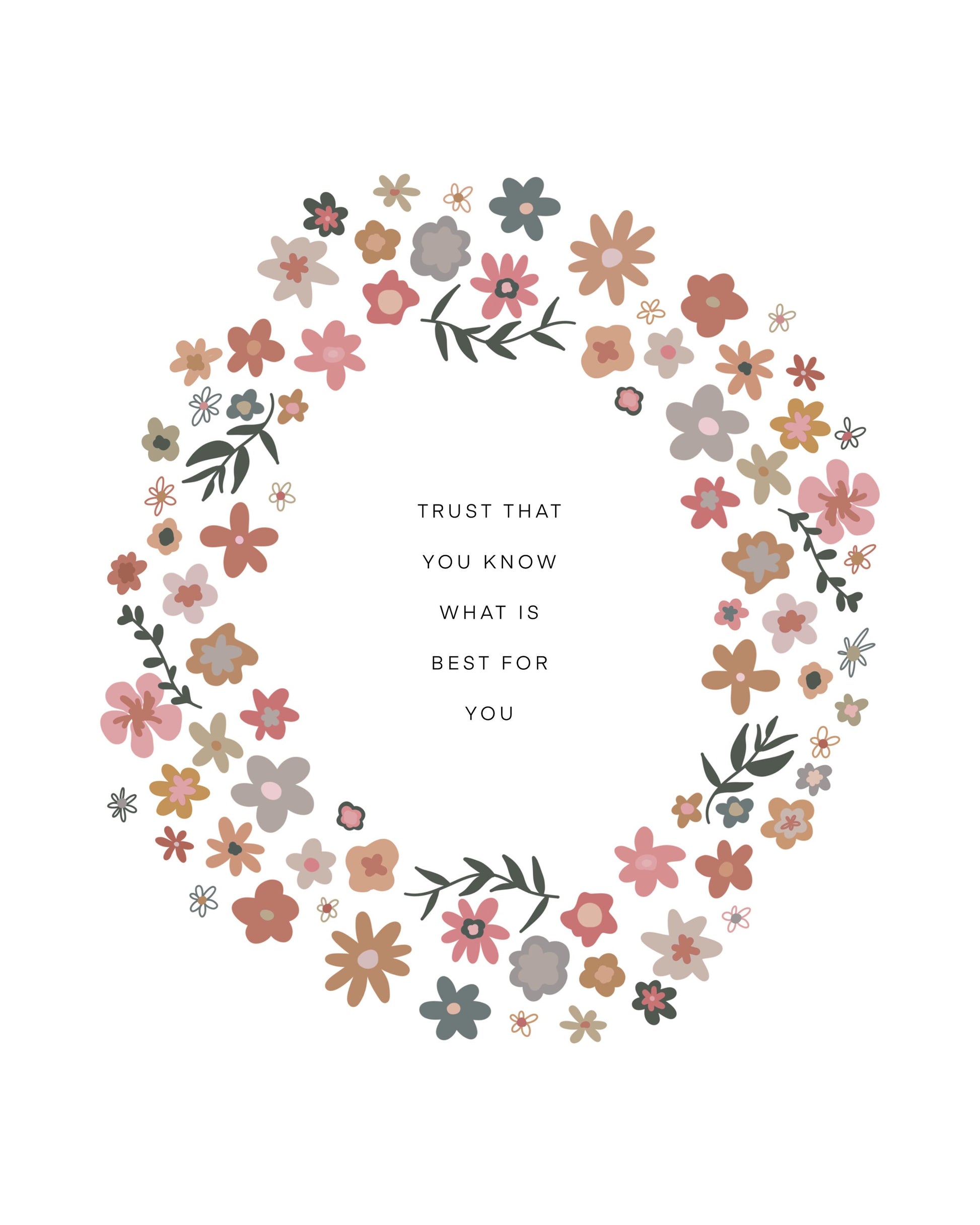 Trust That You Know What's Best For You Flower Wreath || Inspirational || Quote Art || Inspirational Quote ||| 8x10 Print Unframed