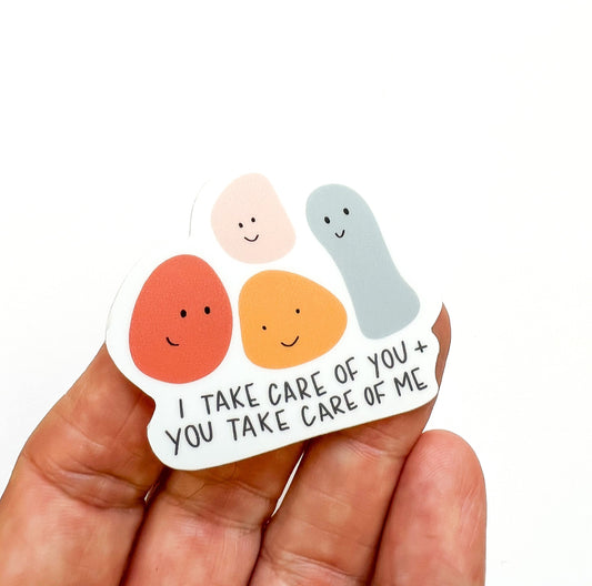 I Take Care of You, You Take Care of Me // Sticker // positivity sticker // Quote sticker // Encouragement Sticker