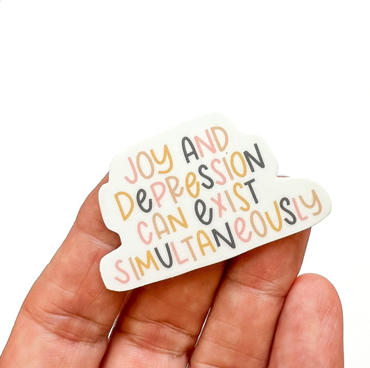 Joy and Depression can exist simultaneously  Sticker // positivity sticker // Quote sticker // Funny Sticker