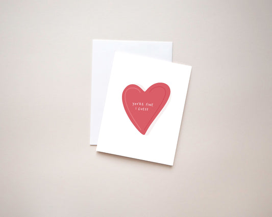 Valentine's Day Card | Valentine's Day "You're fine" card | Funny valentines day card | hand illustrated greeting card