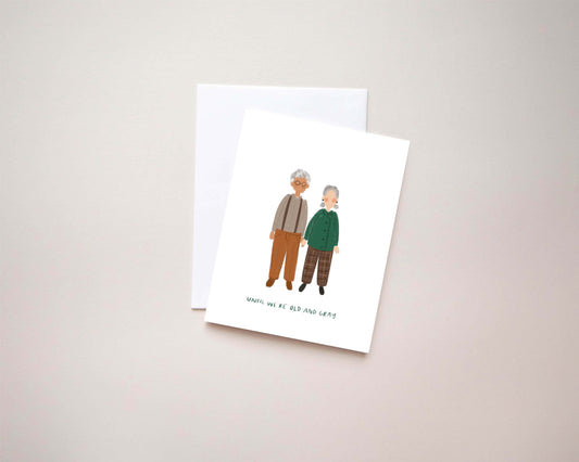 Until We're Old and Gray (1 Man + 1 Woman) Card | 4.25x5.5 Folded